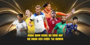 Điều cần lưu ý khi theo dõi nhận định bóng đá hôm nay 